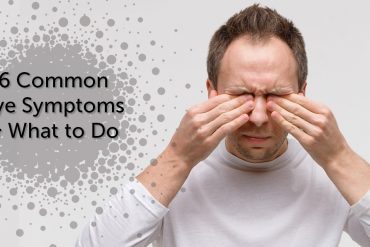 6 Common Eye Symptoms and What to Do